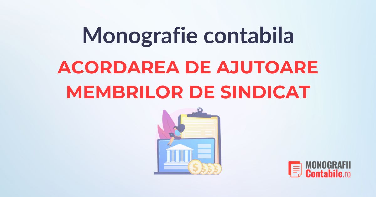 Acordarea de ajutoare membrilor de sindicat - monografie ONG
