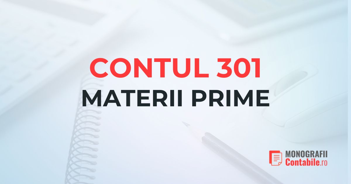 contul 301 materii prime functionalitate