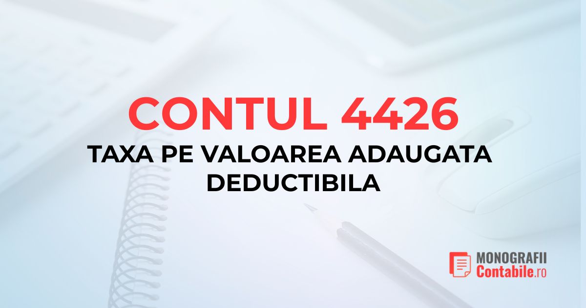 Contul 4426 Taxa pe valoarea adaugata deductibila