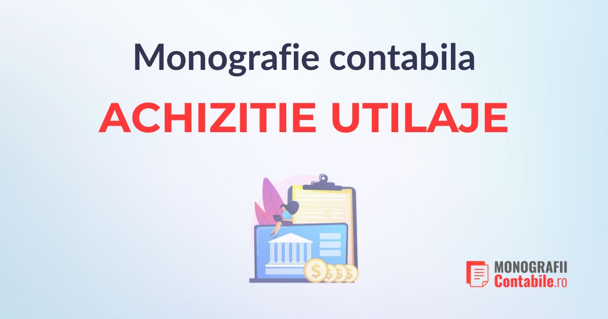 Monografie contabila Achizitie utilaj